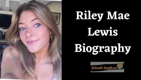 riley mae lewis height|Riley Mae Lewis Net Worth, Age, Height, Weight, Family, Bio/Wiki.